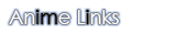 Anime Links
