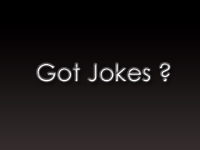 got jokes