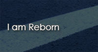 I am Reborn