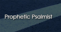 Prophetic Psalmist